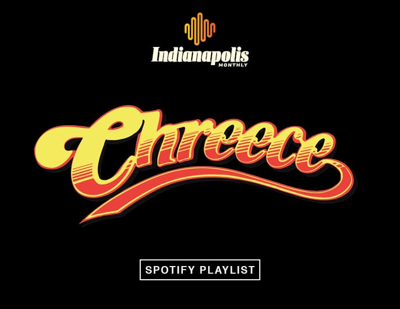 Chreece Playlist for Spotify by Indianapolis Monthly